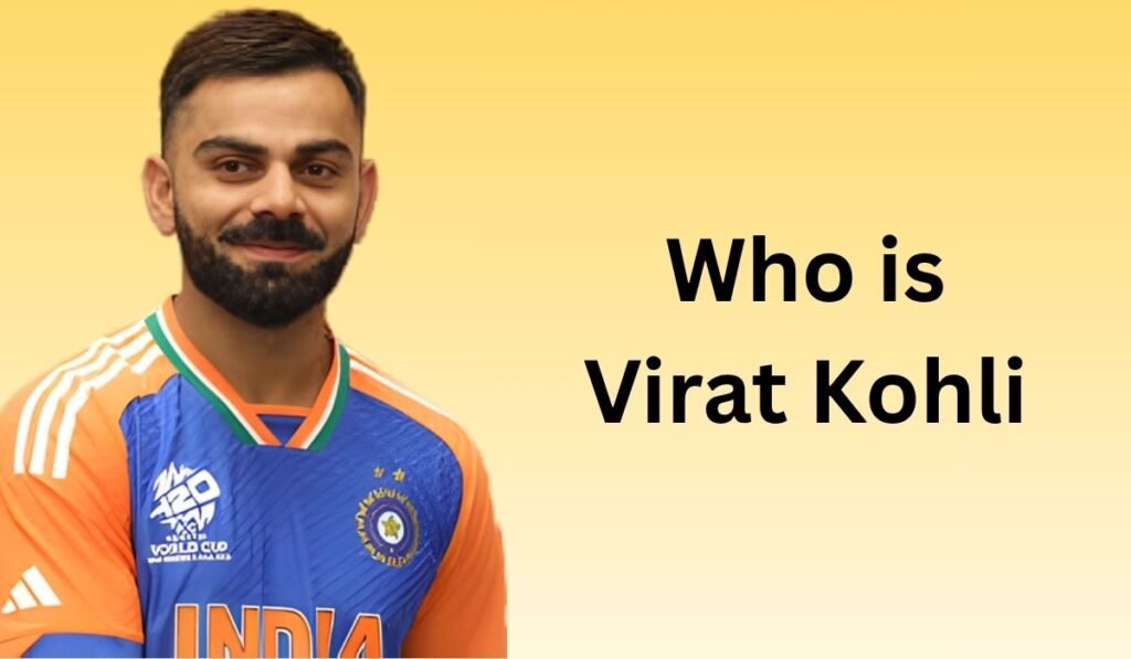Who is Virat Kohli